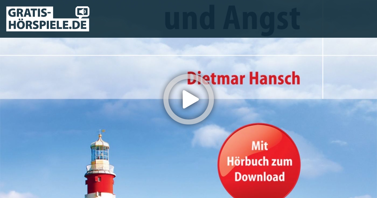 Dietmar Hansch Erfolgreich Gegen Depression Und Angst Kostenlos Auf Gratis Hoerspiele De Legale Horbucher Horspiele Als Mp3 Download Und Stream Dietmar Hansch Erfolgreich Gegen Depression Und Angst Kostenlos Auf Gratis Hoerspiele De Legale Horbucher Horspiele Als Mp3 Download Und Stream