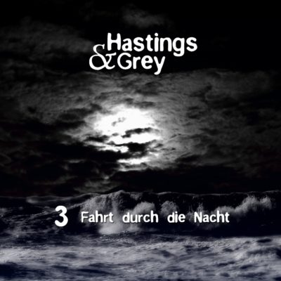 Hastings & Grey (03) – Fahrt durch die Nacht