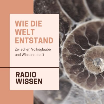 Wie die Welt entstand | Bayern 2 radioWissen