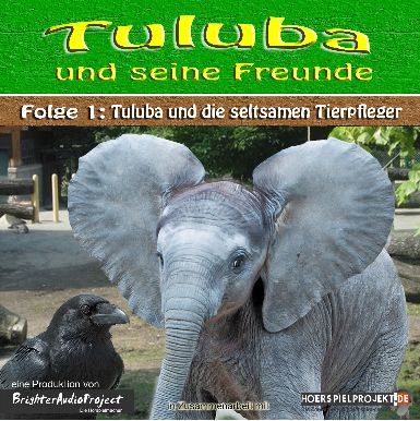 Tuluba und seine Freunde (01) – und die seltsamen Tierpfleger