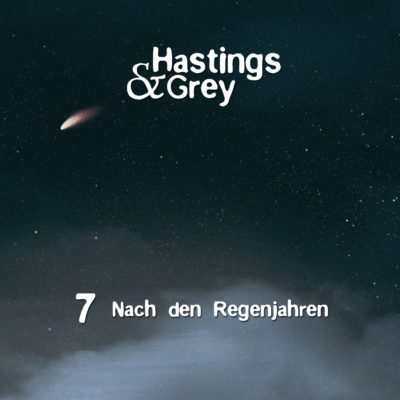 Hastings & Grey (07) – Nach den Regenjahren