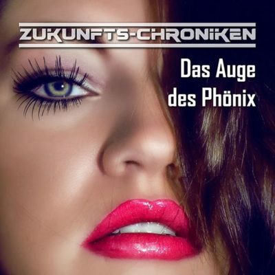 Zukunfts-Chroniken (03) – Das Auge des Phönix