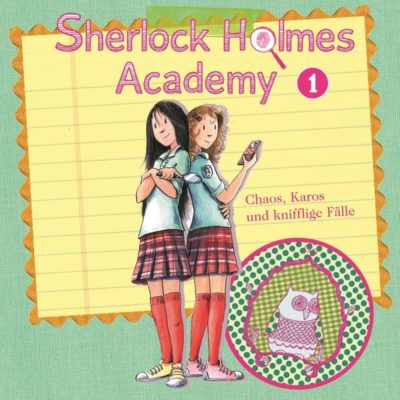 Sherlock Holmes Academy (01) – Karos, Chaos und knifflige Fälle