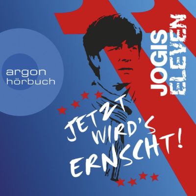 Jogis Eleven – Jetzt wird’s ernscht
