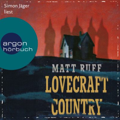 Matt Ruff – Lovecraft Country