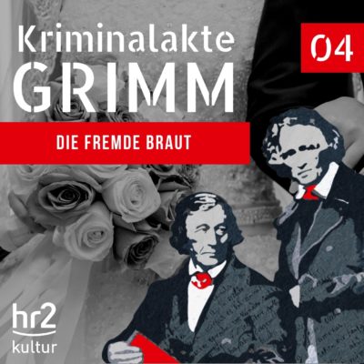 Kriminalakte GRIMM (04) – Die fremde Braut