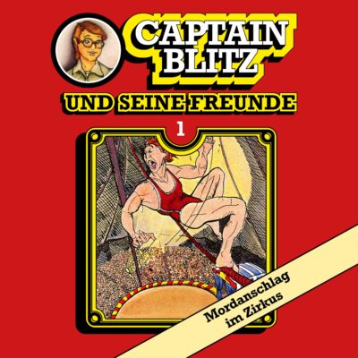 Captain Blitz (01) – Mordanschlag im Zirkus
