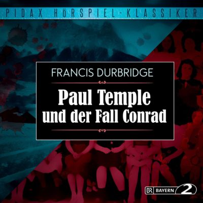 Francis Durbridge – Paul Temple und der Fall Conrad