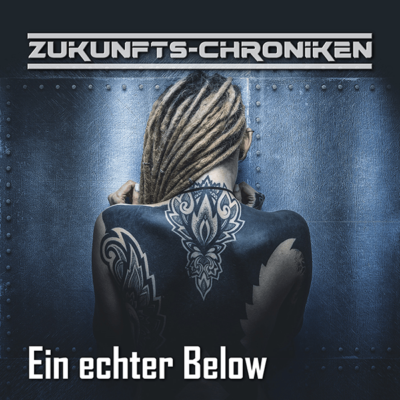 Zukunfts-Chroniken (19) – Ein echter Below