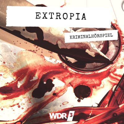 Michael Esser – Extropia | WDR3 Krimi