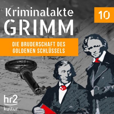 Kriminalakte GRIMM (10) – Die Bruderschaft des goldenen Schlüssels