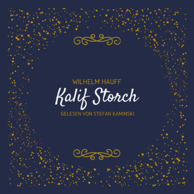 Wilhelm Hauff – Kalif Storch