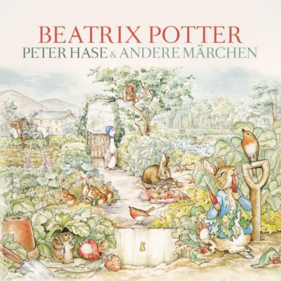 Beatrix Potter – Peter Hase und andere Märchen