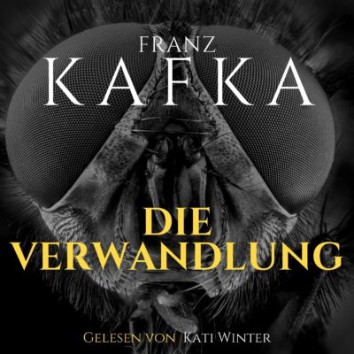 Franz Kafka – Die Verwandlung