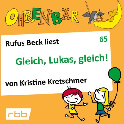 Kristine Kretschmer – Gleich, Lukas, gleich! | Ohrenbär