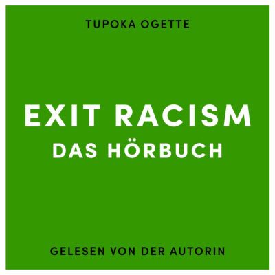 Tupoka Ogette: EXIT RACISM – rassismuskritisch denken lernen – Cover