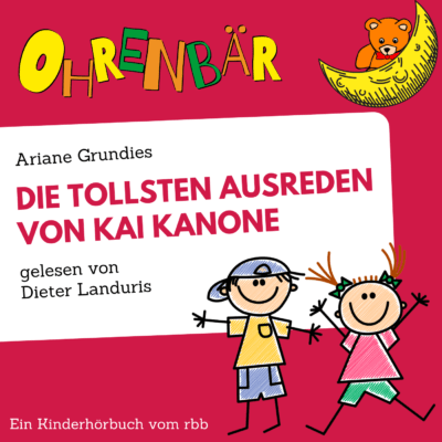 Ariane Grundies – Die tollsten Ausreden von Kai Kanone | Ohrenbär