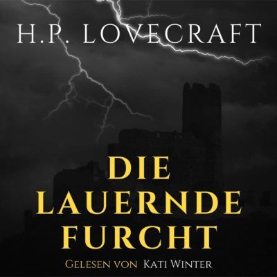 H. P. Lovecraft – Die lauernde Furcht