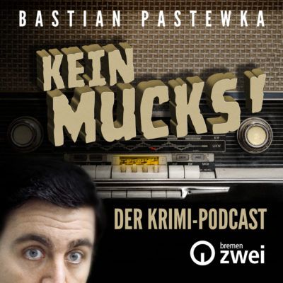 Kein Mucks! – Der Krimi-Podcast mit Bastian Pastewka