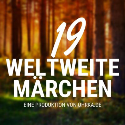 Grimm, Andersen & Co. – 19 Weltweite Märchen