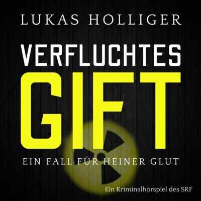 Lukas Holliger – Verfluchtes Gift | SRF Krimi