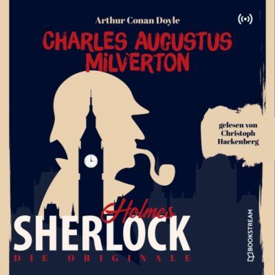 Sherlock Holmes Klassiker (30) – Charles Augustus Milverton