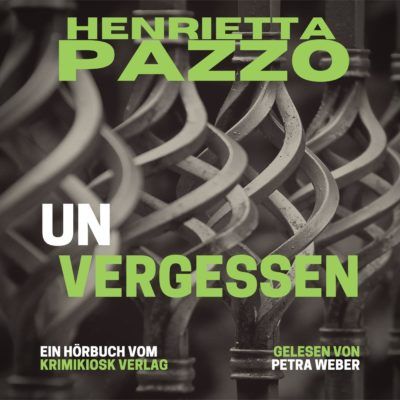 Henrietta Pazzo – Unvergessen. Barbara Mannotts 11. Fall