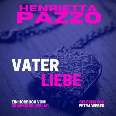 Henrietta Pazzo – Vaterliebe. Barbara Mannotts 5. Fall