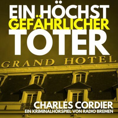 Charles Cordier – Ein höchst gefährlicher Toter | Radio Bremen Krimi-Klassiker
