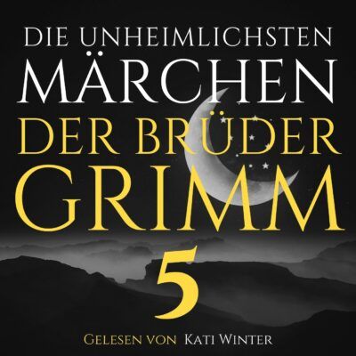 Die unheimlichsten Märchen der Brüder Grimm 5