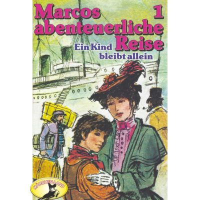 Marcos abenteuerliche Reise (01) – Ein Kind bleibt allein