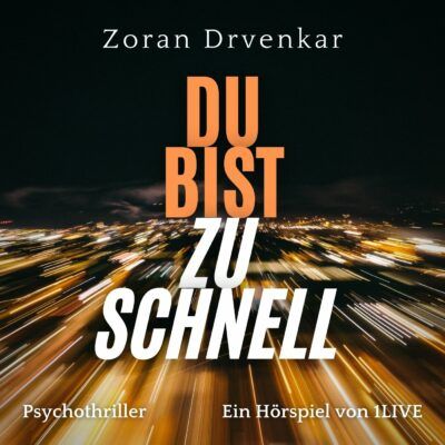 Zoran Drvenkar – Du bist zu schnell | 1LIVE Krimi