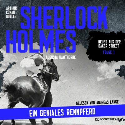 Sherlock Holmes – Neues aus der Baker Street (01): Ein geniales Rennpferd