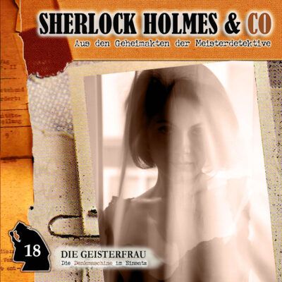 Sherlock Holmes & Co (18) – Die Geisterfrau