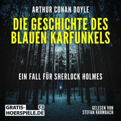 Arthur Conan Doyle: Sherlock Holmes – Die Geschichte des blauen Karfunkels