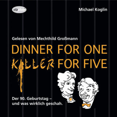 Michael Koglin: Dinner for One – Killer for Five