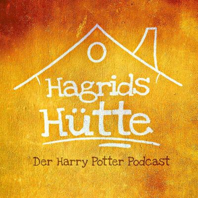 Hagrids Hütte – Der Harry Potter Podcast