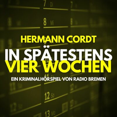 Hermann Cordt – In spätestens vier Wochen | Radio Bremen Krimi-Klassiker