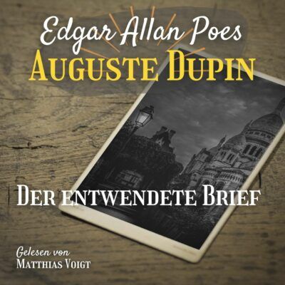 Edgar Allan Poes Auguste Dupin (03) – Der entwendete Brief