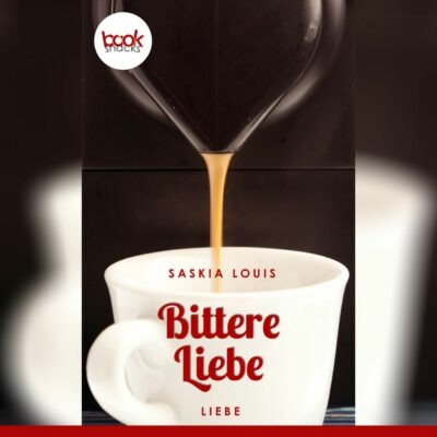 Saskia Louis – Bittere Liebe