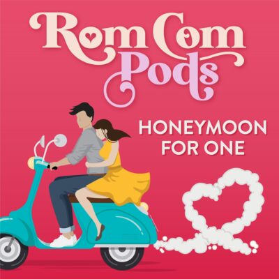 RomComPods (01) – Honeymoon for One