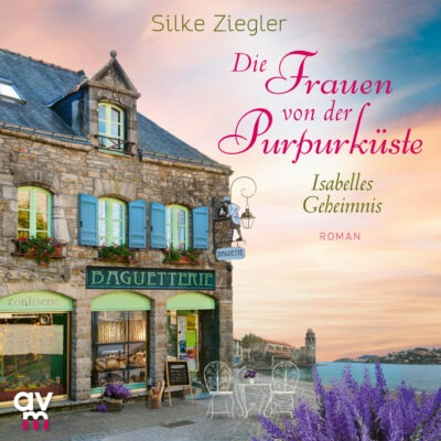Silke Ziegler – Isabelles Geheimnis (Die Frauen von der Purpurküste 1)