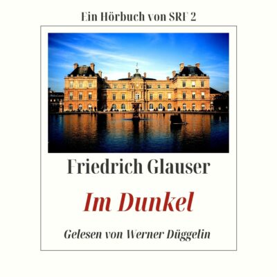 Friedrich Glauser – Im Dunkel | SRF Hörbuch