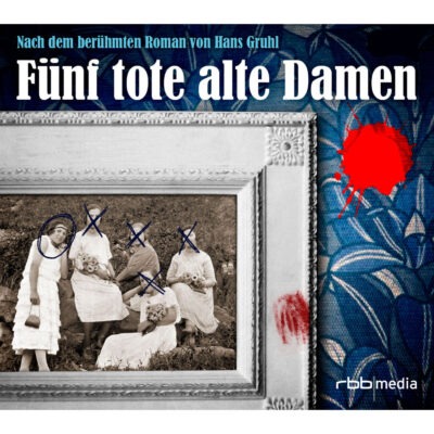 Hans Gruhl – Fünf tote alte Damen