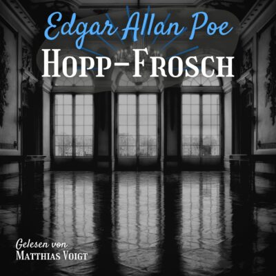 Edgar Allan Poe – Hopp-Frosch