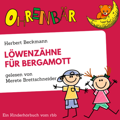 Herbert Beckmann – Löwenzähne für Bergamott | Ohrenbär