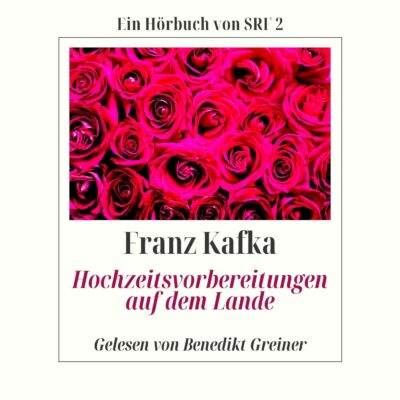 Franz Kafka – Hochzeitsvorbereitungen auf dem Lande | SRF Hörbuch
