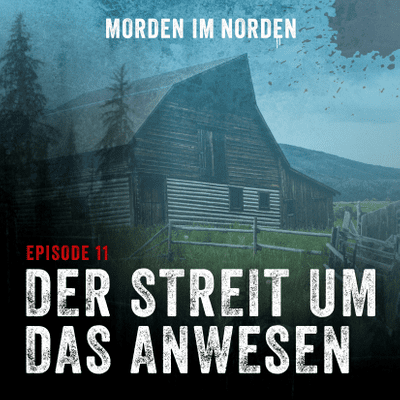 Morden im Norden (11) – Der Streit um das Anwesen