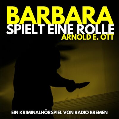 Arnold E. Ott – Barbara spielt eine Rolle | Radio Bremen Krimi-Klassiker