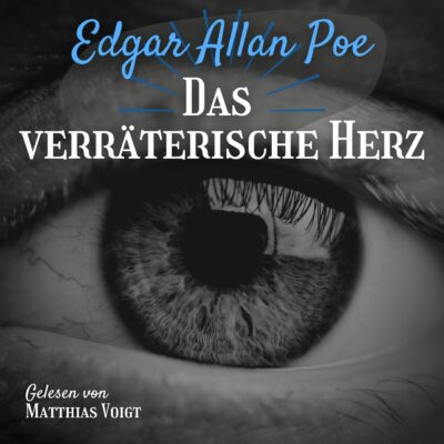 Edgar Allan Poe – Das verräterische Herz